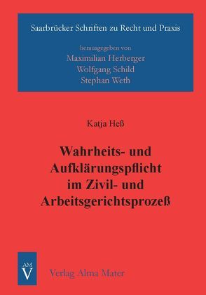 Wahrheits- und Aufklärungspflicht im Zivil- und Arbeitsgerichtsprozeß von Heß,  Katja