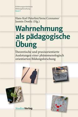 Wahrnehmung als pädagogische Übung von Cennamo,  Irene, Donlic,  Jasmin, Peterlini,  Hans Karl