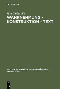 Wahrnehmung – Konstruktion – Text von Garber,  Jörn