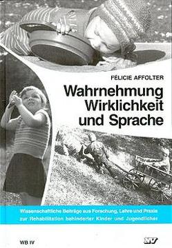 Wahrnehmung, Wirklichkeit und Sprache von Affolter,  Félicie D, Katein,  Werner, Schulte,  Klaus