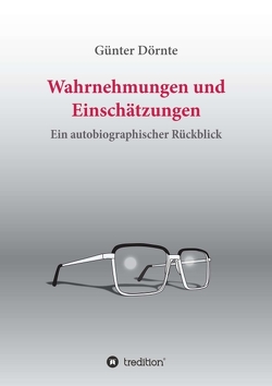 Wahrnehmungen und Einschätzungen von Dörnte,  Günter