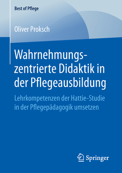 Wahrnehmungszentrierte Didaktik in der Pflegeausbildung von Proksch,  Oliver