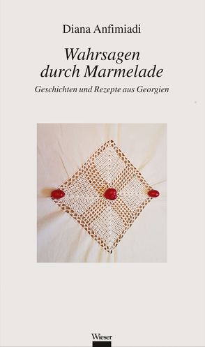 Wahrsagen durch Marmelade von Anfimiadi,  Diana, Kotrikadse,  Tamar