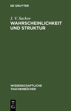 Wahrscheinlichkeit und Struktur von Sackov,  J. V.