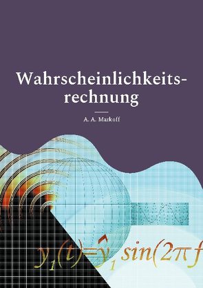 Wahrscheinlichkeitsrechnung von Markoff,  A. A.