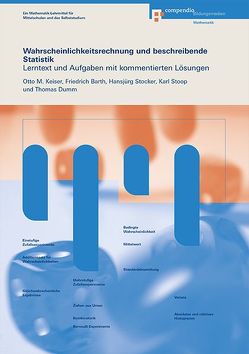 Wahrscheinlichkeitsrechnung und beschreibende Statistik von Barth,  Friedrich, Dumm,  Thomas, Keiser,  Otto M, Stocker,  Hansjürg, Stoop,  Karl