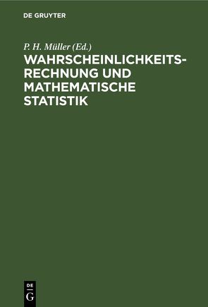 Wahrscheinlichkeitsrechnung und Mathematische Statistik von Müller,  P. H.