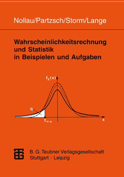 Wahrscheinlichkeitsrechnung und Statistik in Beispielen und Aufgaben von Lange,  Claus, Nollau,  Volker, Partzsch,  Lothar, Storm,  Regina