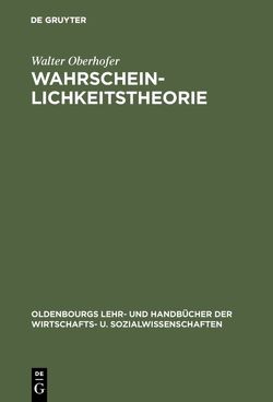 Wahrscheinlichkeitstheorie von Oberhofer,  Walter