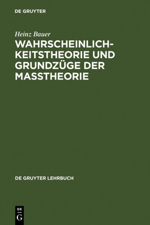 Wahrscheinlichkeitstheorie und Grundzüge der Maßtheorie von Bauer,  Heinz