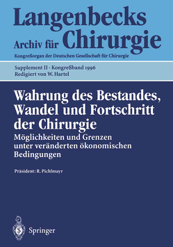 Wahrung des Bestandes, Wandel und Fortschritt der Chirurgie von Hartel,  W., Pichlmayr,  R.