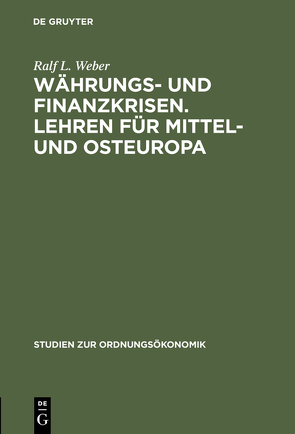 Währungs- und Finanzkrisen. Lehren für Mittel- und Osteuropa von Weber,  Ralf L