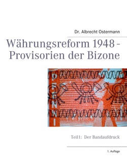 Währungsreform 1948 – Provisorien der Bizone von Ostermann,  Albrecht