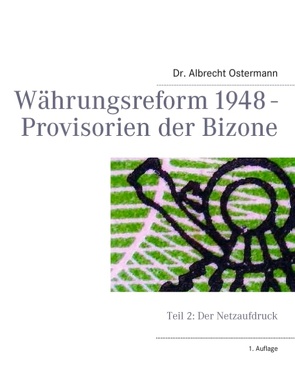 Währungsreform 1948 – Provisorien der Bizone von Ostermann,  Albrecht