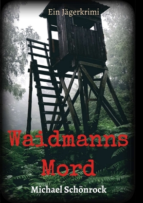 Waidmanns Mord von Schönrock,  Michael