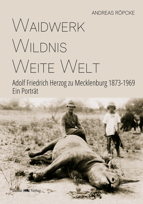 Waidwerk – Wildnis – Weite Welt von Röpcke,  Andreas