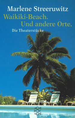 Waikiki Beach. Und andere Orte. von Jelinek,  Elfriede, Streeruwitz,  Marlene