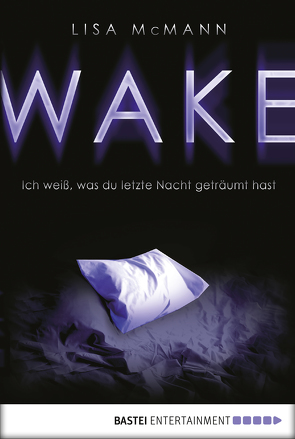 WAKE – Ich weiß, was du letzte Nacht geträumt hast von McMann,  Lisa, Ohlsen,  Tanja