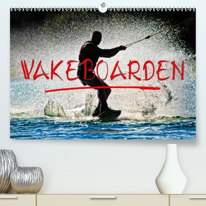 Wakeboarden (Premium, hochwertiger DIN A2 Wandkalender 2021, Kunstdruck in Hochglanz) von Roder,  Peter