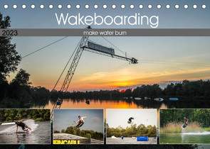 Wakeboarding – make water burn (Tischkalender 2023 DIN A5 quer) von Krauss,  Florian