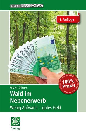 Wald im Nebenerwerb von Setzer,  Frank, Spinner,  Karsten