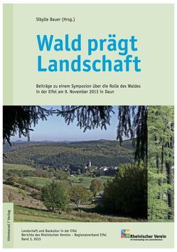 Wald prägt Landschaft von Balcar,  Patricia, Bauer,  Sibylle, Ehrhardt,  Hans P, Erkert,  Hans, Küster,  Hansjörg, Luick,  Rainer, Schubach,  Georg, Thiel,  Heinz P, Wohlleben,  Peter