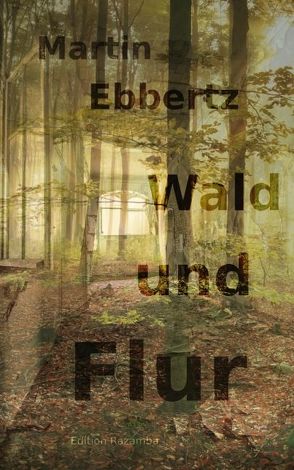 Wald und Flur von Ebbertz,  Martin