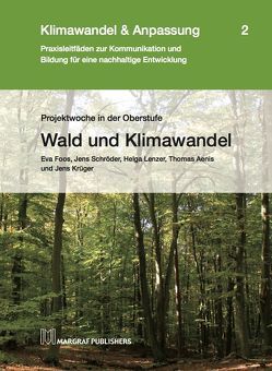 Wald und Klimawandel von Aenis,  Thomas, Foos,  Eva, Schröder,  Jens