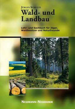 Wald- und Landbau von Schulte,  Jürgen