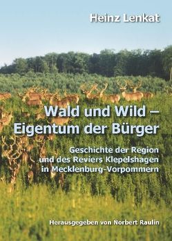 Wald und Wild Eigentum der Bürger von Lenkat,  Heinz, Raulin,  Norbert