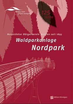 Waldparkanlage Nordpark von Dinnebier,  Antonia, Ehm,  Peter, Franken,  Franz-Josef, Lücke,  Martin, Pohlmann,  Eva-Maria und Horst, Schnickmann,  Heiko, Sundermann,  Margot