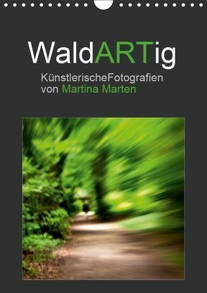 WaldARTig (Wandkalender 2019 DIN A4 hoch) von Marten,  Martina