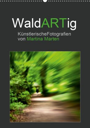 WaldARTig (Wandkalender 2020 DIN A2 hoch) von Marten,  Martina