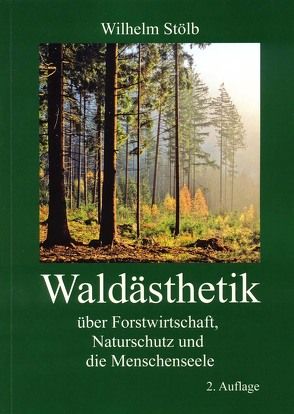 Waldästhetik von Stölb,  Wilhelm