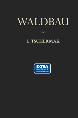 Waldbau auf Pflanzengeographisch-Ökologischer Grundlage von Tschermak,  Leo