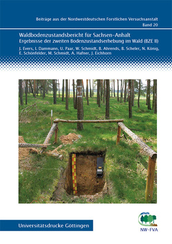 Waldbodenzustandsbericht für Sachsen-Anhalt von Ahrends,  B., Dammann,  I., Eichhorn,  J., Evers,  J., Hafner,  A., König,  N., Paar,  U., Scheler,  B., Schmidt,  M., Schmidt,  W., Schönfelder,  E.