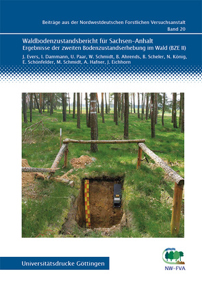 Waldbodenzustandsbericht für Sachsen-Anhalt von Ahrends,  B., Dammann,  I., Eichhorn,  J., Evers,  J., Hafner,  A., König,  N., Paar,  U., Scheler,  B., Schmidt,  M., Schmidt,  W., Schönfelder,  E.