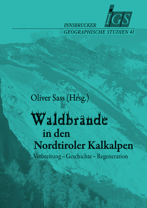 Waldbrände in den Nordtiroler Kalkalpen von Aistleitner,  Josef, Sass,  Oliver