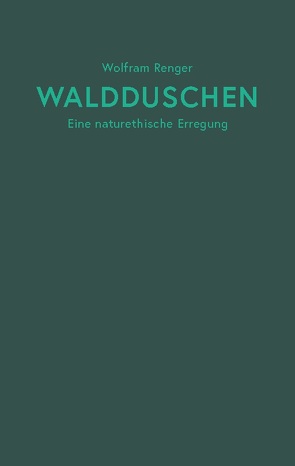 Waldduschen von Renger,  Wolfram