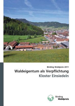 Waldeigentum als Verpflichtung von Bachmann,  Peter, Bitterli,  Daniel, Lienert,  Christoph, Lienert,  Stefan, Werlen,  Martin