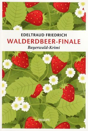 Walderdbeer-Finale von Friedrich,  Edeltraud