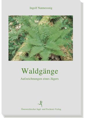 Waldgänge von Natmessnig,  Ingolf