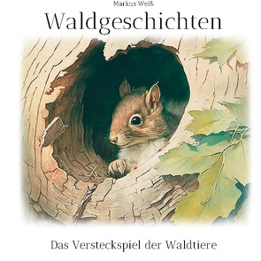 Waldgeschichten von Weiss,  Markus