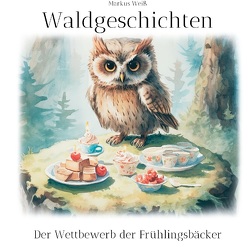 Waldgeschichten von Weiss,  Markus