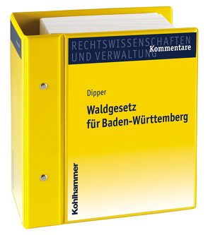 Waldgesetz für Baden-Württemberg von Dipper,  Hansjörg, Erb,  Werner, Mertens,  Mechthild, Rauscher,  Lisa Kathrin, Schleßmann,  Hein, von Bülow,  Wolf-Dieter