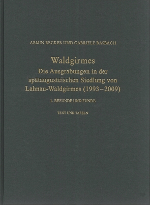 Waldgirmes von Baatz,  Dietwulf, Becker,  Armin, Ehmig,  Ulrike, Gluhak,  Tatjana, Hecht,  Stefan, Helfert,  Marcus, Rasbach,  Gabriele, Schnurbein,  Siegmar Frhr. v., Scholz,  Markus, Thiemeyer,  Heinrich, Vogt,  Richard, Völlmecke,  Yvonne, Westphal,  Thorsten, Wigg-Wolf,  David G.