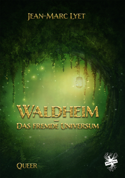 Waldheim – Das fremde Universum von Lyet,  Jean-Marc