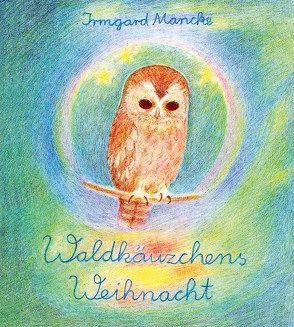 Waldkäuzchens Weihnacht von Mancke,  Irmgard