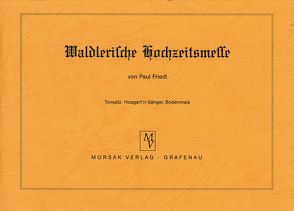 Waldlerische Hochzeitsmesse von Friedl,  Paul, Friedl,  Stefanie