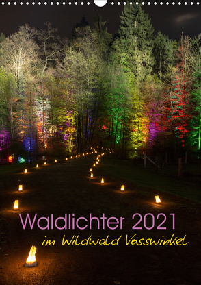 Waldlichter im Wildwald Vosswinkel 2021 (Wandkalender 2021 DIN A3 hoch) von Lieder,  Britta